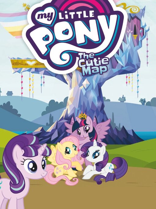 Title details for My Little Pony: The Cutie Map by Idea and Design Work, LLC - Available